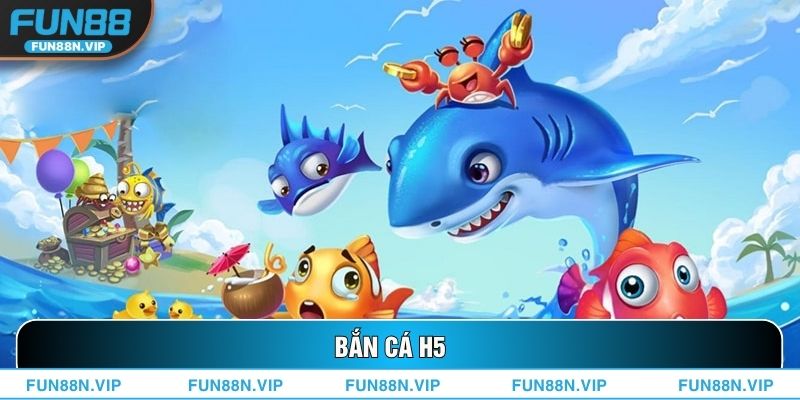 Bắn Cá H5