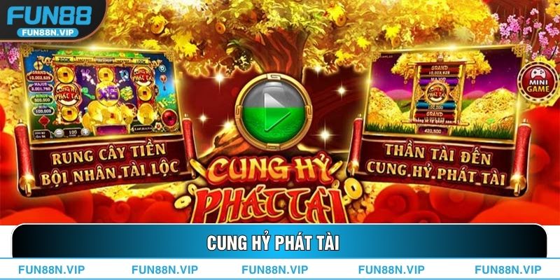 Cung Hỷ Phát Tài