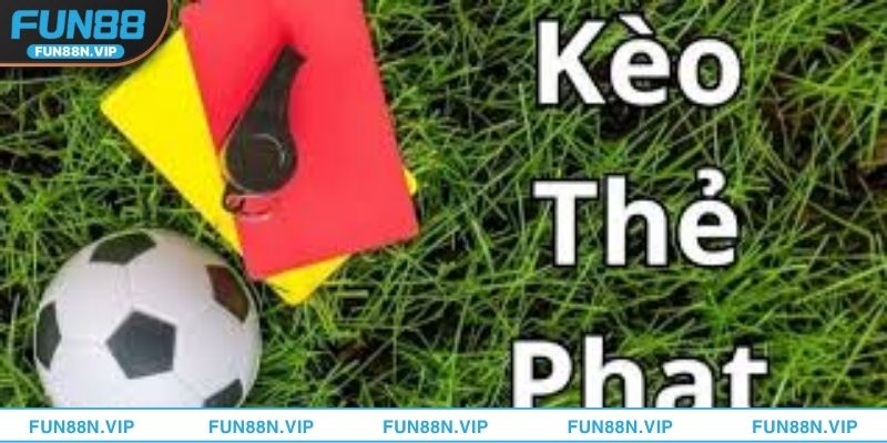 Các loại kèo thẻ phạt phổ biến tại Fun88