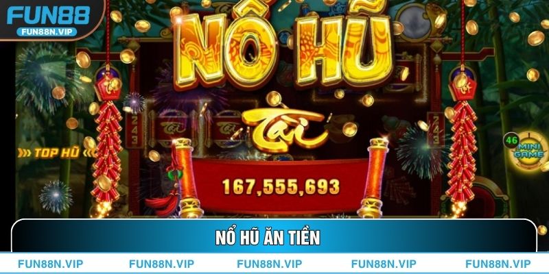 Nổ Hũ Ăn Tiền
