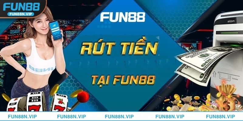 Hướng Dẫn Dễ Dàng Cách Rút Tiền Fun88