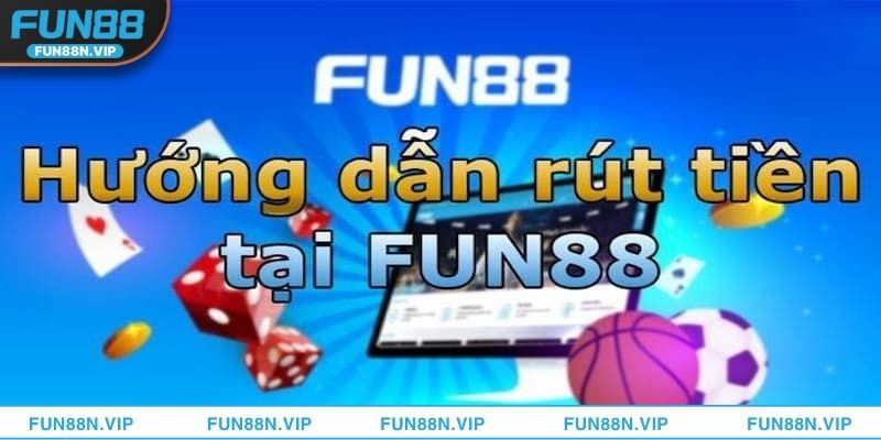 Những Đề Xuất Lưu Ý Khi Rút Tiền Nhà Cái Fun88